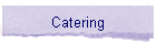 Catering